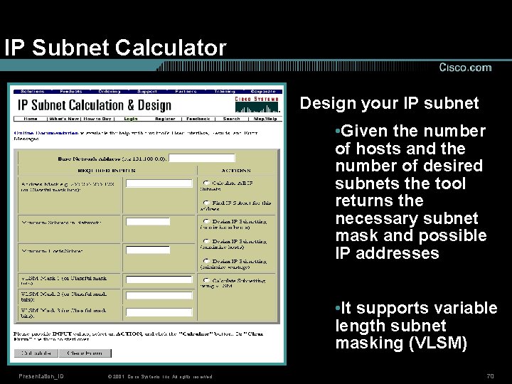 IP Subnet Calculator Design your IP subnet • Given the number of hosts and