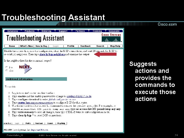 Troubleshooting Assistant Suggests actions and provides the commands to execute those actions Presentation_ID ©