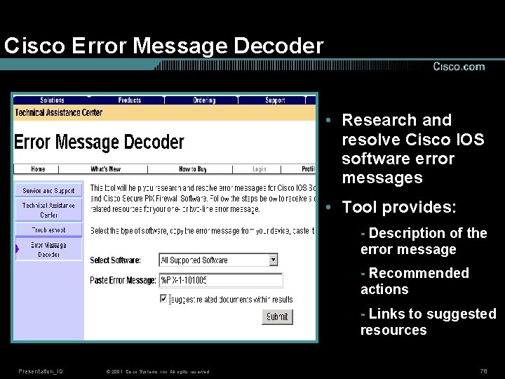 Cisco Error Message Decoder • Research and resolve Cisco IOS software error messages •