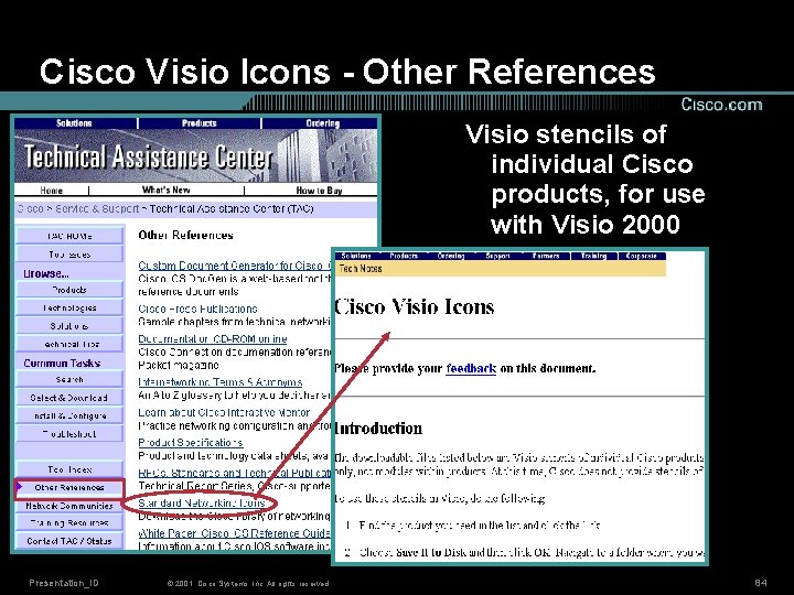 Cisco Visio Icons - Other References Visio stencils of individual Cisco products, for use