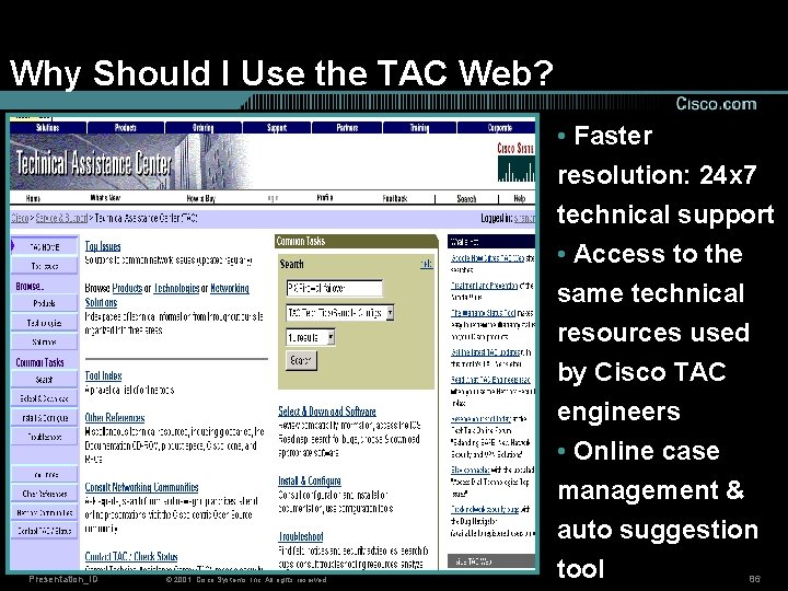 Why Should I Use the TAC Web? Presentation_ID © 2001, Cisco Systems, Inc. All