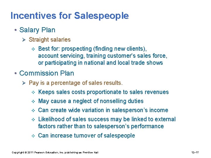 Incentives for Salespeople • Salary Plan Ø Straight salaries v Best for: prospecting (finding