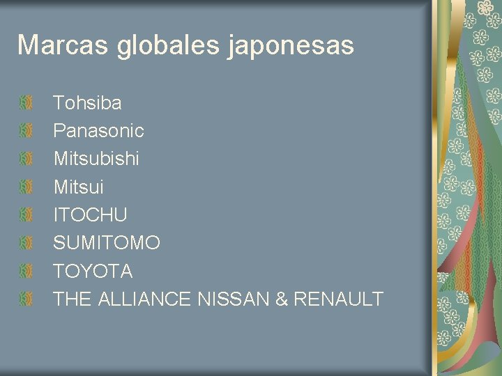 Marcas globales japonesas Tohsiba Panasonic Mitsubishi Mitsui ITOCHU SUMITOMO TOYOTA THE ALLIANCE NISSAN &