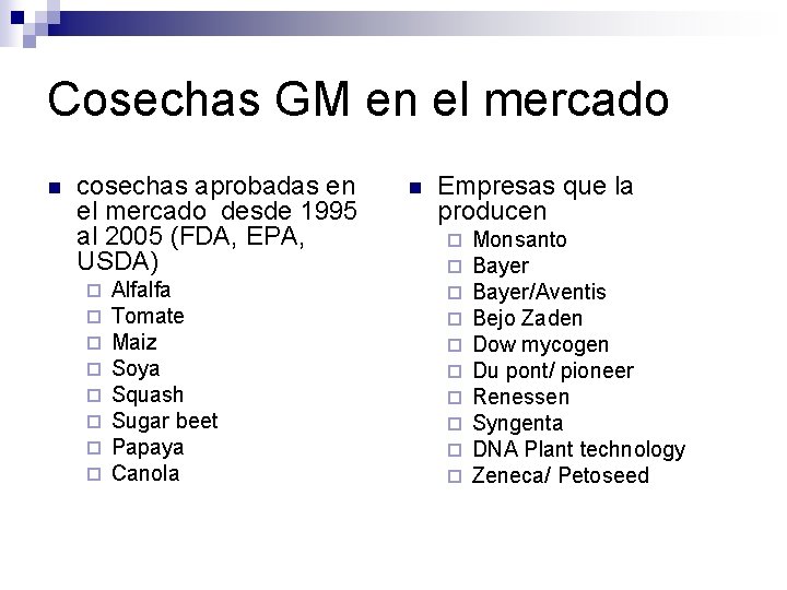 Cosechas GM en el mercado n cosechas aprobadas en el mercado desde 1995 al
