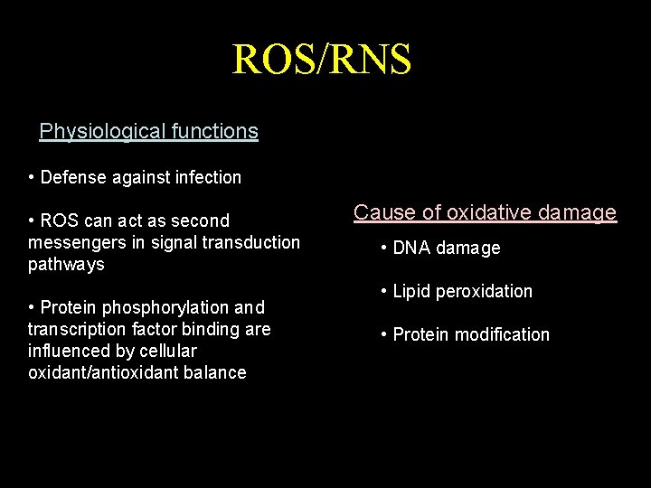 ROS/RNS Physiological functions • Defense against infection • ROS can act as second messengers