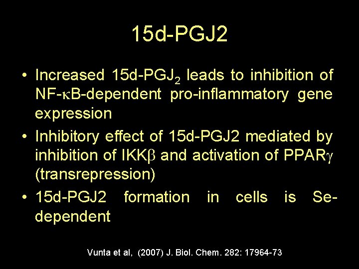 15 d-PGJ 2 • Increased 15 d-PGJ 2 leads to inhibition of NF-k. B-dependent