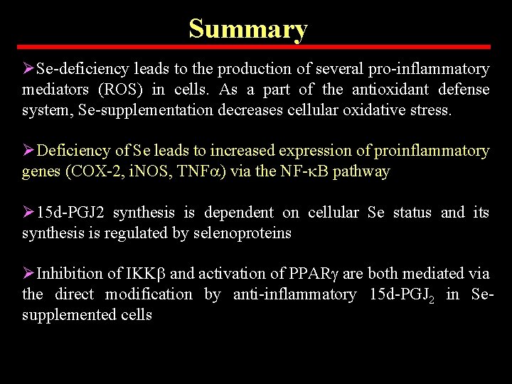 Summary ØSe-deficiency leads to the production of several pro-inflammatory mediators (ROS) in cells. As