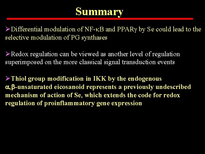 Summary ØDifferential modulation of NF-k. B and PPARg by Se could lead to the
