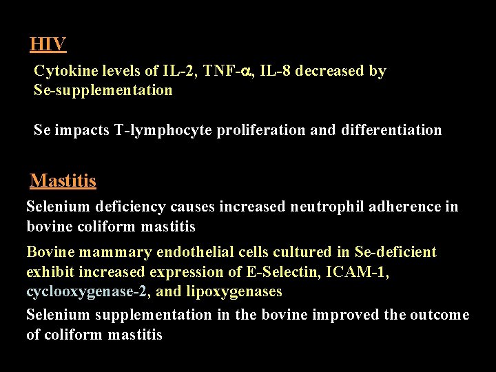 HIV Cytokine levels of IL-2, TNF-a, IL-8 decreased by Se-supplementation Se impacts T-lymphocyte proliferation