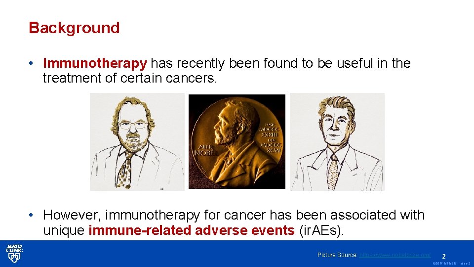 Background • Immunotherapy has recently been found to be useful in the treatment of
