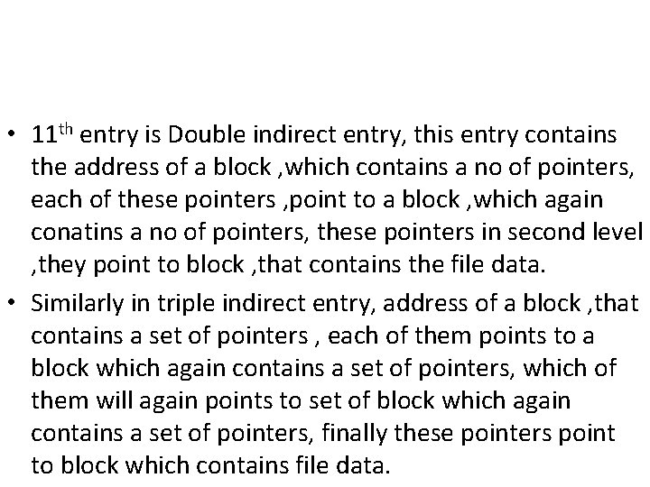  • 11 th entry is Double indirect entry, this entry contains the address