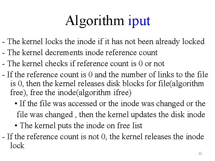 Algorithm iput - The kernel locks the inode if it has not been already