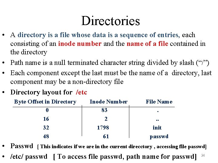 Directories • A directory is a file whose data is a sequence of entries,