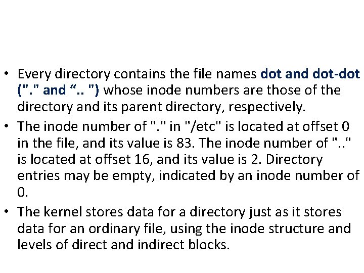  • Every directory contains the file names dot and dot-dot (". " and