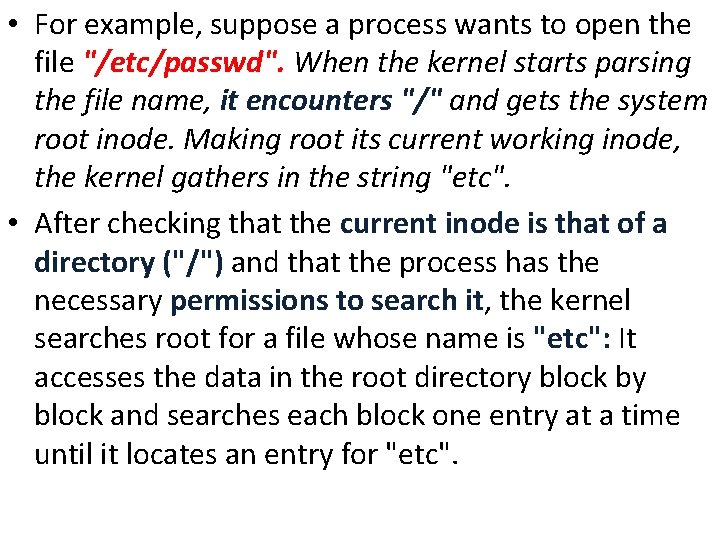 • For example, suppose a process wants to open the file "/etc/passwd". When