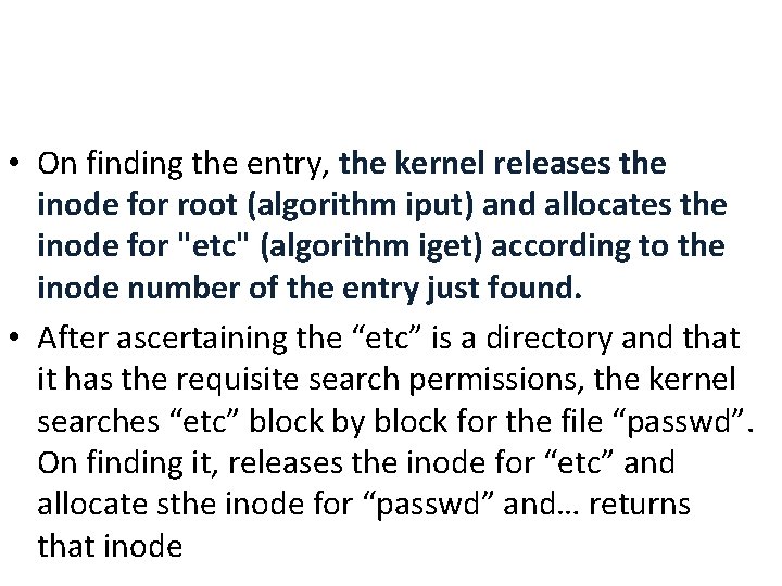  • On finding the entry, the kernel releases the inode for root (algorithm
