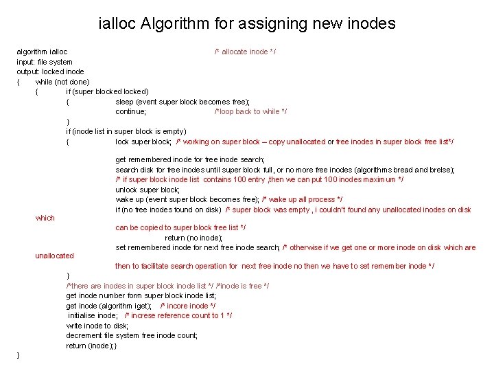 ialloc Algorithm for assigning new inodes algorithm ialloc /* allocate inode */ input: file