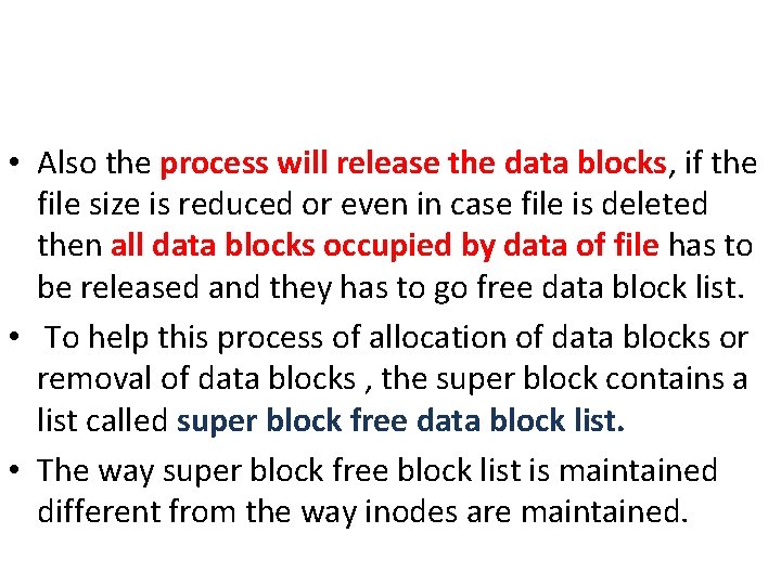  • Also the process will release the data blocks, if the file size