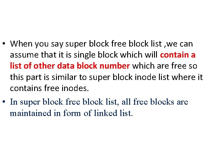  • When you say super block free block list , we can assume