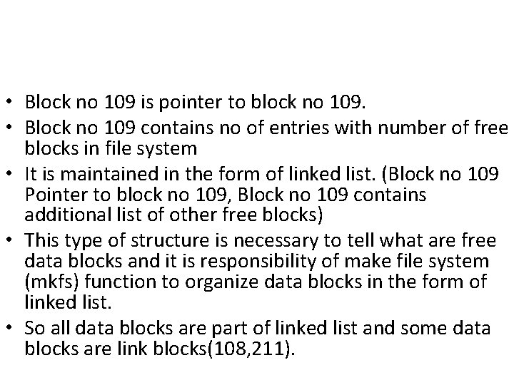  • Block no 109 is pointer to block no 109. • Block no