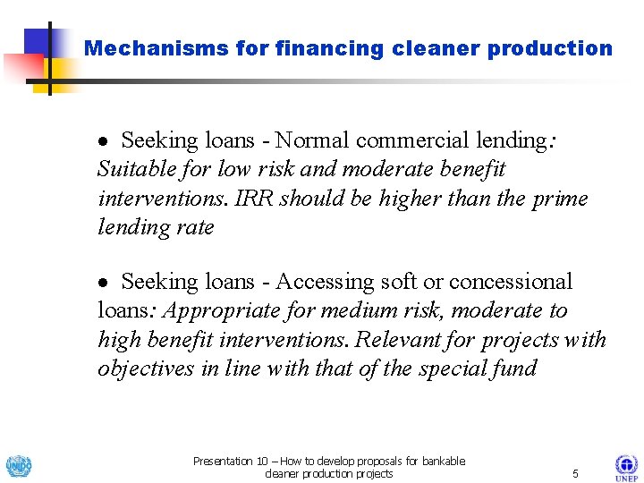 Mechanisms for financing cleaner production · Seeking loans - Normal commercial lending: Suitable for