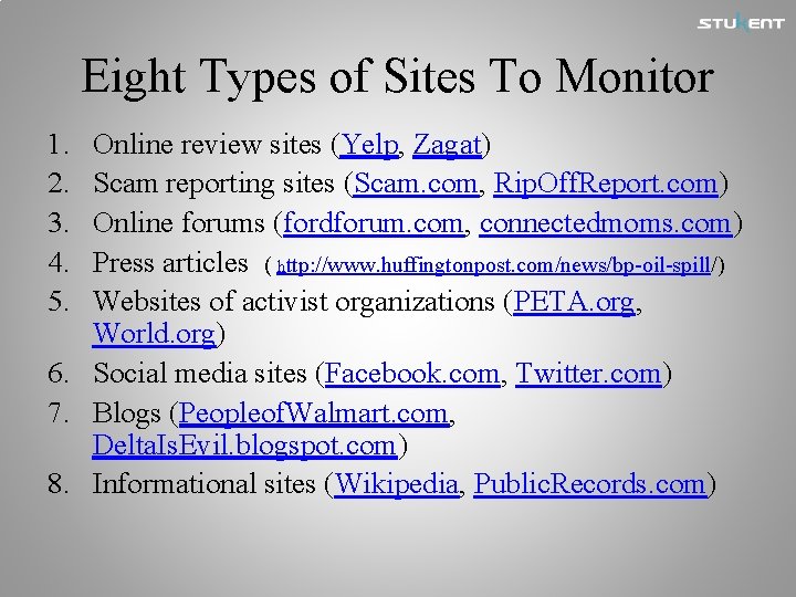 Eight Types of Sites To Monitor 1. 2. 3. 4. 5. Online review sites