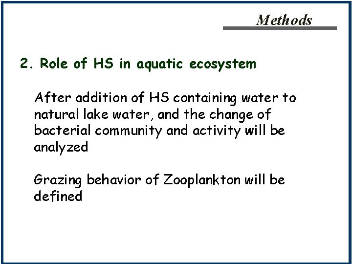 Methods 2. Role of HS in aquatic ecosystem After addition of HS containing water