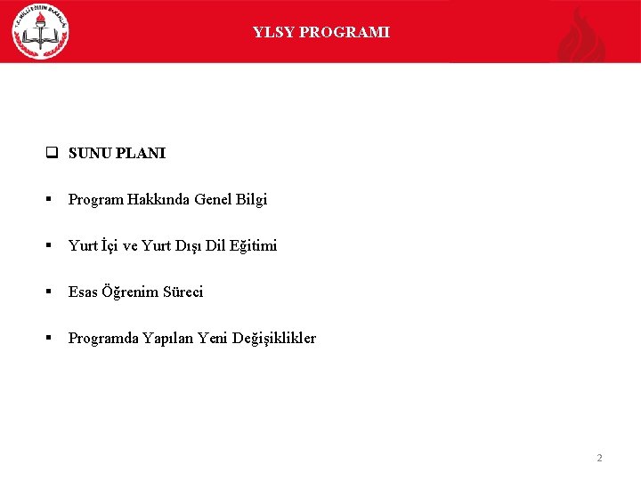 YLSY PROGRAMI q SUNU PLANI § Program Hakkında Genel Bilgi § Yurt İçi ve