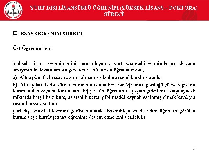 YURT DIŞI LİSANSÜSTÜ ÖĞRENİM (YÜKSEK LİSANS – DOKTORA) SÜRECİ q ESAS ÖĞRENİM SÜRECİ Üst