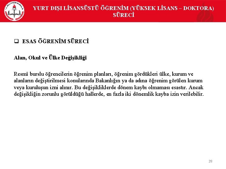 YURT DIŞI LİSANSÜSTÜ ÖĞRENİM (YÜKSEK LİSANS – DOKTORA) SÜRECİ q ESAS ÖĞRENİM SÜRECİ Alan,