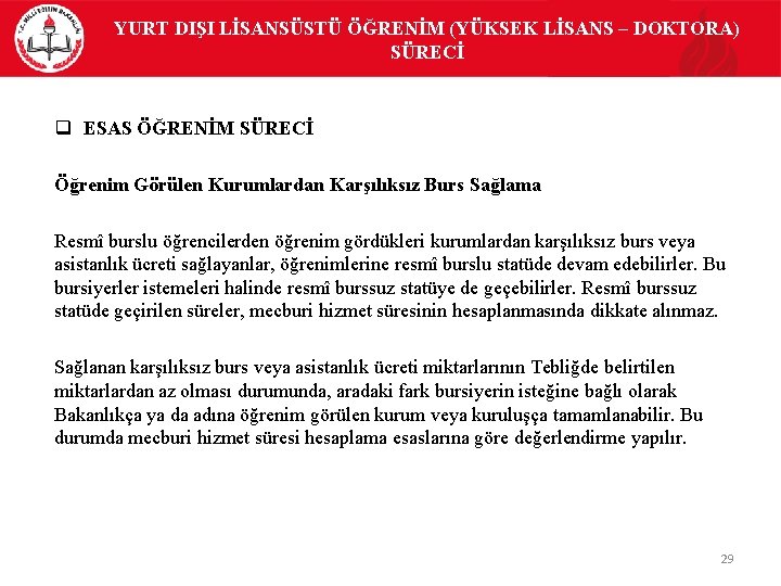 YURT DIŞI LİSANSÜSTÜ ÖĞRENİM (YÜKSEK LİSANS – DOKTORA) SÜRECİ q ESAS ÖĞRENİM SÜRECİ Öğrenim