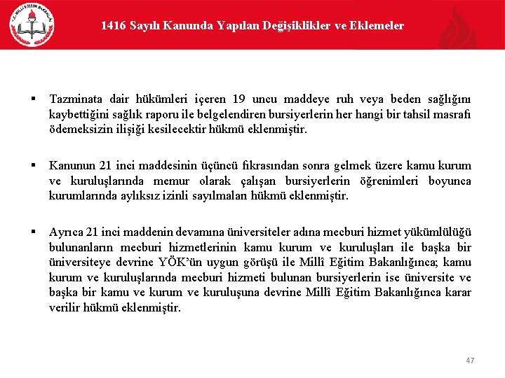 1416 Sayılı Kanunda Yapılan Değişiklikler ve Eklemeler § Tazminata dair hükümleri içeren 19 uncu