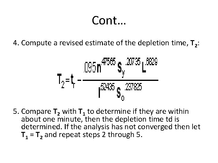 Cont… 4. Compute a revised estimate of the depletion time, T 2: 5. Compare