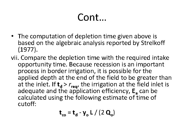 Cont… • The computation of depletion time given above is based on the algebraic