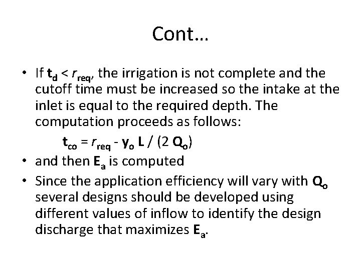 Cont… • If td < rreq, the irrigation is not complete and the cutoff