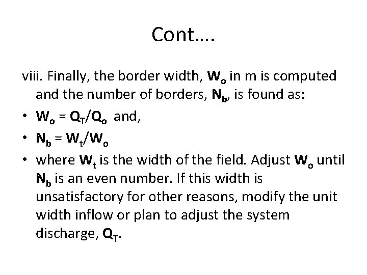 Cont…. viii. Finally, the border width, Wo in m is computed and the number