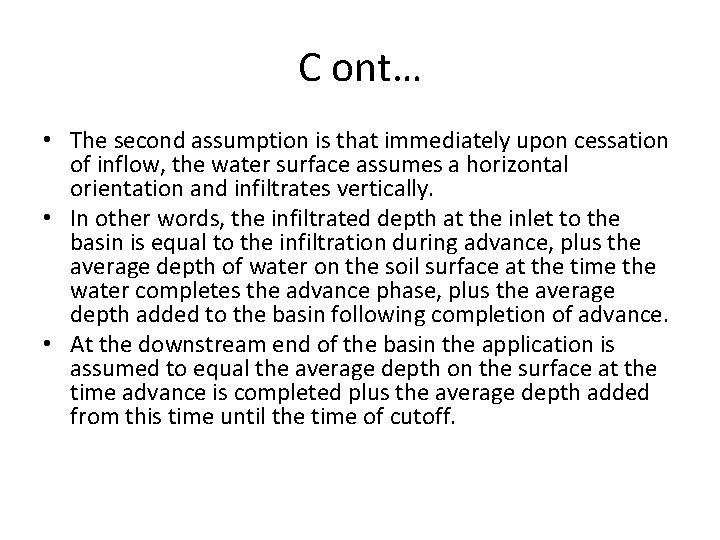 C ont… • The second assumption is that immediately upon cessation of inflow, the