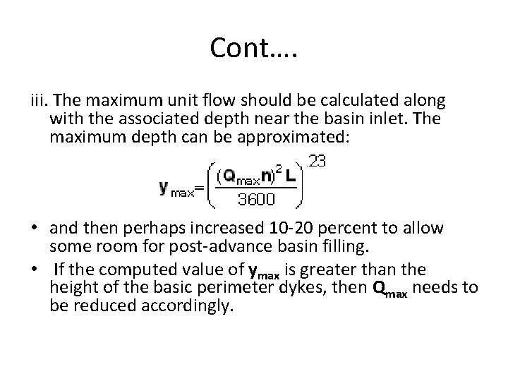 Cont…. iii. The maximum unit flow should be calculated along with the associated depth