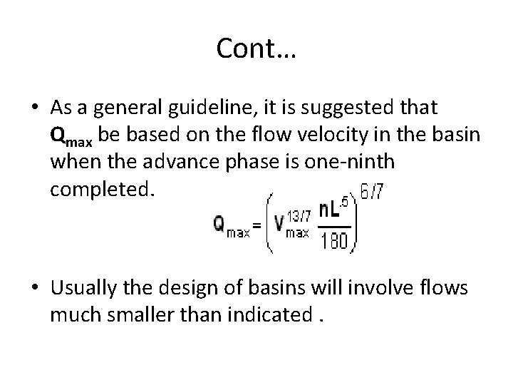Cont… • As a general guideline, it is suggested that Qmax be based on