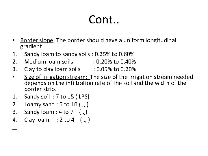 Cont. . • Border slope: The border should have a uniform longitudinal gradient. 1.