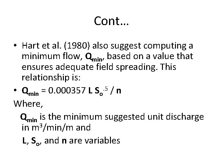 Cont… • Hart et al. (1980) also suggest computing a minimum flow, Qmin, based