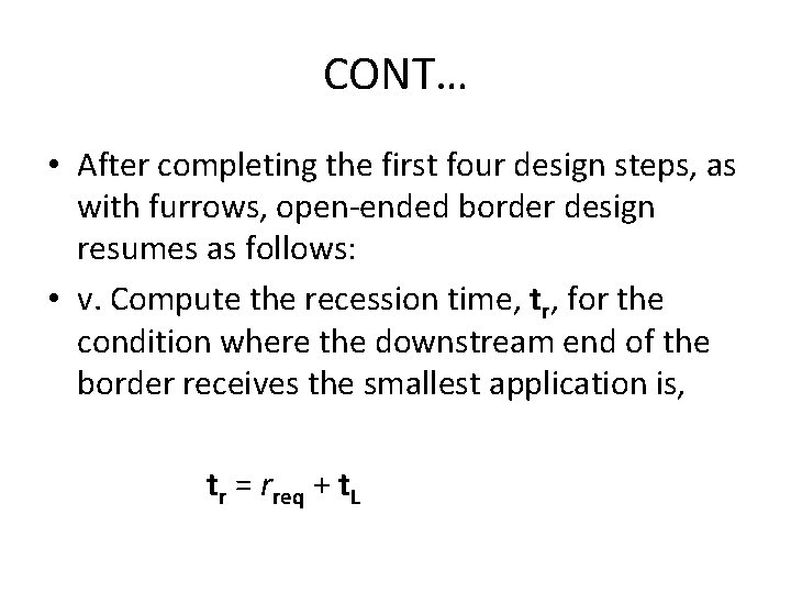 CONT… • After completing the first four design steps, as with furrows, open-ended border