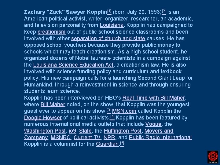 Zachary "Zack" Sawyer Kopplin[1] (born July 20, 1993)[2] is an American political activist, writer,