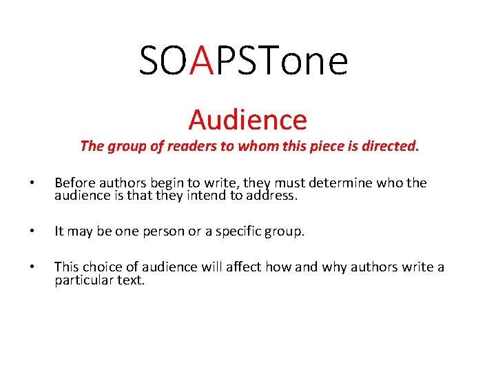 SOAPSTone Audience The group of readers to whom this piece is directed. • Before