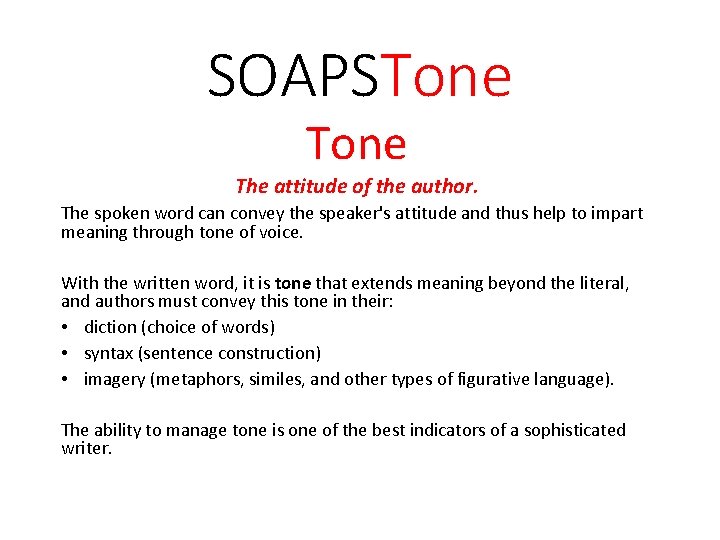 SOAPSTone The attitude of the author. The spoken word can convey the speaker's attitude