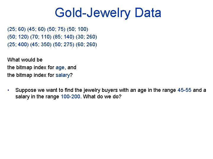 Gold Jewelry Data (25; 60) (45; 60) (50; 75) (50; 100) (50; 120) (70;