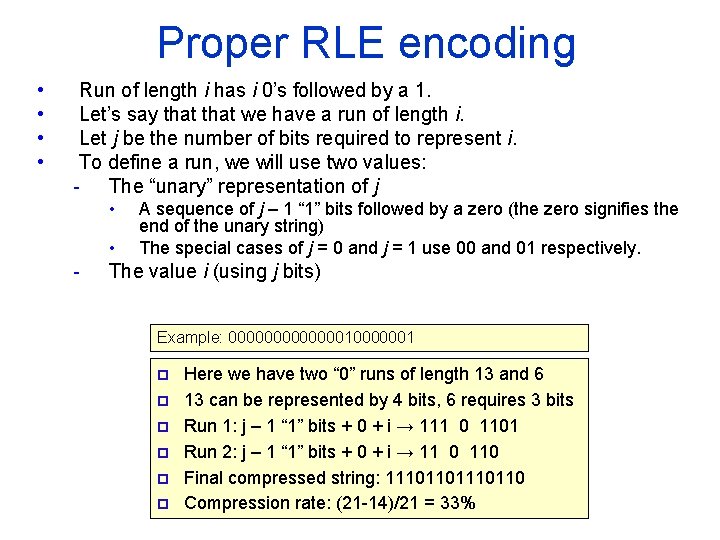 Proper RLE encoding • • Run of length i has i 0’s followed by