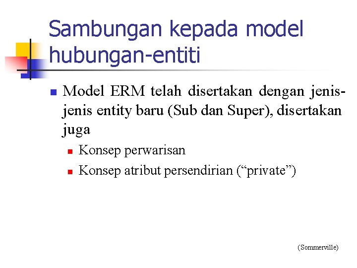 Sambungan kepada model hubungan-entiti n Model ERM telah disertakan dengan jenis entity baru (Sub