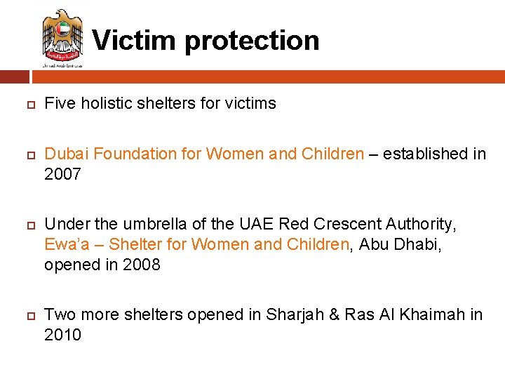 Victim protection Five holistic shelters for victims Dubai Foundation for Women and Children –