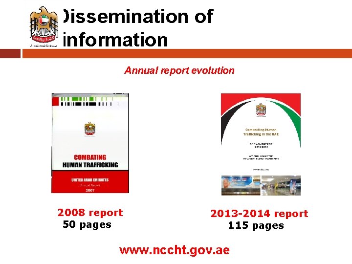 Dissemination of information Annual report evolution 2008 report 50 pages 2013 -2014 report 115